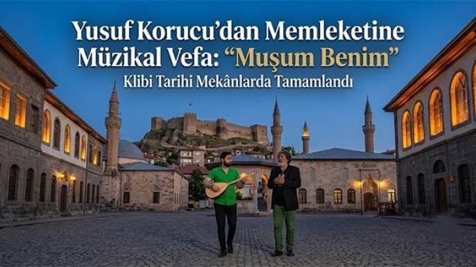 Yusuf Korucu’dan Memleketine Müzikal Vefa: “Muşum Benim” Klibi Tarihi Mekânlarda Tamamlandı
