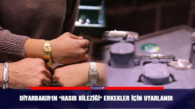 Diyarbakır Hasır Bileziği Artık Erkekler İçin de Üretiliyor