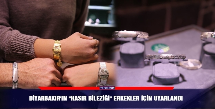 Diyarbakır Hasır Bileziği Artık Erkekler İçin de Üretiliyor